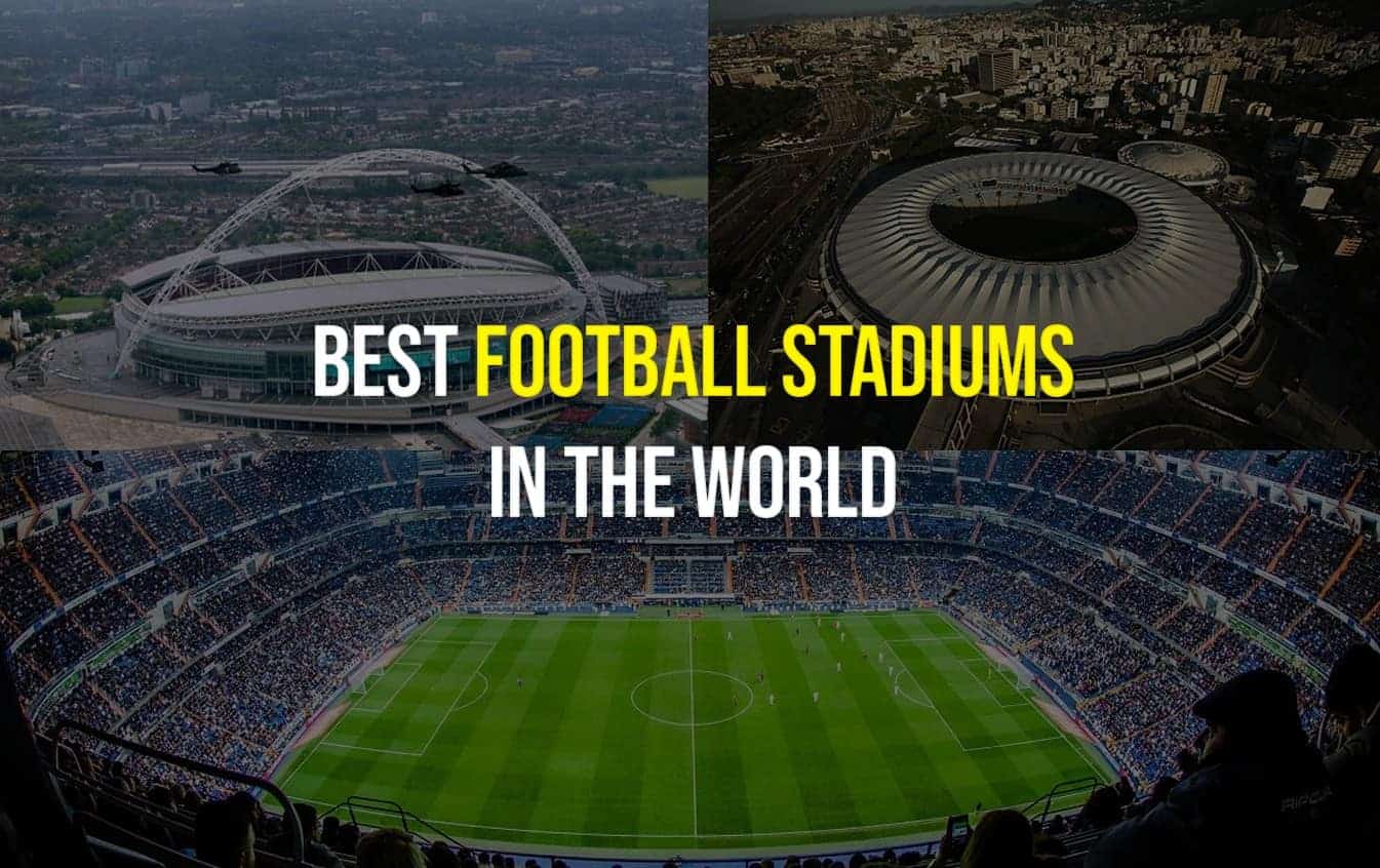 Ranking The 15 Best Football Stadiums In The World Sportycious